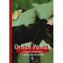 Pisarz naiwny i sentymentalny - Orhan Pamuk - Eseje - miniaturka - grafika 1