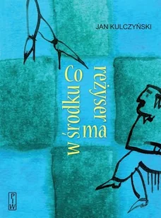 Co reżyser ma w środku - Jan Kulczyński - Biografie i autobiografie - miniaturka - grafika 1