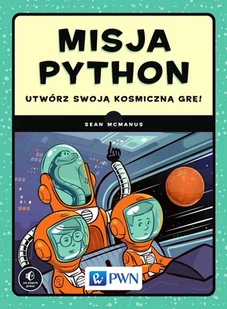 Misja Python. Utwórz swoją kosmiczną grę! - E-booki - informatyka - miniaturka - grafika 1