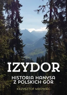 Izydor Historia Hanysa z polskich Nowa - Powieści - miniaturka - grafika 1