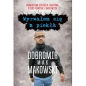 Biografie i autobiografie - Wyrwałem się z piekła Dobromir Makowski - miniaturka - grafika 1