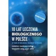 Książki medyczne - terMedia sp. z o.o. 10 lat leczenia biologicznego w Polsce - miniaturka - grafika 1
