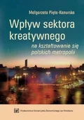 Felietony i reportaże - Wpływ sektora kreatywnego na kształtowanie się polskich metropolii - miniaturka - grafika 1