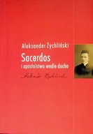 Religia i religioznawstwo - Aleksander Żychliński, Sacerdos i apostolstwo wedle ducha - miniaturka - grafika 1
