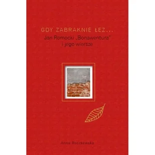 Gdy zabraknie łez... Jan Ramocki "Bonawentura" i jego wiersze - Poezja - miniaturka - grafika 1