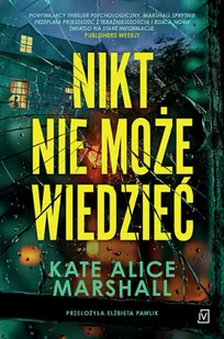 Nikt nie może wiedzieć - Kate Alice Marshall - Kryminały - miniaturka - grafika 1