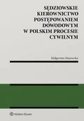 Prawo - Sędziowskie kierownictwo postępowaniem dowodowym w polskim procesie cywilnym - miniaturka - grafika 1