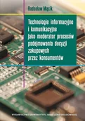 Biznes - Technologie informacyjne i komunikacyjne jako moderator procesów podejmowania decyzji zakupowych przez konsumentów - Radosław Mącik - miniaturka - grafika 1