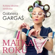 Audiobooki - literatura popularnonaukowa - Matka roku Gabriela Gargaś - miniaturka - grafika 1
