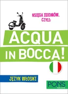 Książki do nauki języka włoskiego - Pons Księga idiomów, czyli: Acqua in bocca w.3 PONS - praca zbiorowa - miniaturka - grafika 1