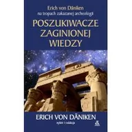 Historia świata - POSZUKIWACZE ZAGINIONEJ WIEDZY WYD 4 Erich von Daniken - miniaturka - grafika 1