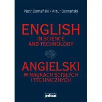 English in Science and Technology Angielski w naukach ścisłych i technicznych - Piotr Domański, Domański Artur