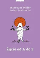 Poradniki psychologiczne - Dariusz Janiszewski; Katarzyna Miller Życie od A do Z - miniaturka - grafika 1