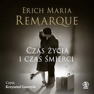 Czas życia i czas śmierci Erich Maria Remarque - Audiobooki - literatura piękna - miniaturka - grafika 1