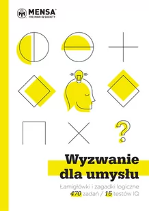 Wyzwanie dla umysłu Łamigłówki i zagadki logiczne w 15 testach IQ | - Psychologia - miniaturka - grafika 1