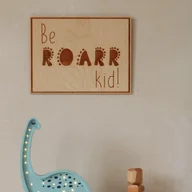 Wyposażenie pokoiku dziecięcego - Drewniany plakat na ścianę Be roarr kid - miniaturka - grafika 1