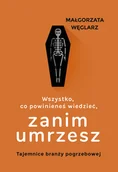 Felietony i reportaże - Wszystko, co powinieneś wiedzieć, zanim umrzesz. Tajemnice branży pogrzebowej - miniaturka - grafika 1