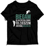 Gadżety dla niej i dla niego - Koszulka - Biegam bo jak przyjdą Zombie to zjedzeni zostaną wolniejsi Koszulka T-shirt dla Biegacza Hobby - miniaturka - grafika 1