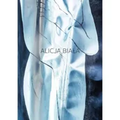 Felietony i reportaże - Alicja Biała - Alicja Biała - książka - miniaturka - grafika 1