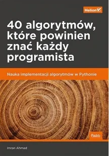 Helion 40 algorytmów, które powinien znać każdy programista. - Książki o programowaniu - miniaturka - grafika 2
