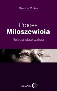 Dialog Civikov Germinal Proces Miloszewicia. Relacja obserwatora. - Felietony i reportaże - miniaturka - grafika 1