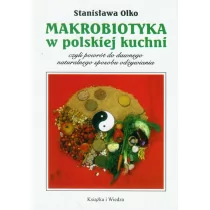 Makrobiotyka w polskiej kuchni, czyli powrót do dawnego naturalnego odżywiania - Kuchnia polska - miniaturka - grafika 1