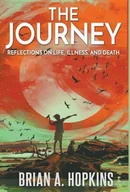 Pamiętniki, dzienniki, listy - The Journey: Reflections on Life, Illness, and Death - miniaturka - grafika 1