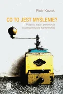 Filozofia i socjologia - Co to jest myślenie - Piotr Kozak - miniaturka - grafika 1