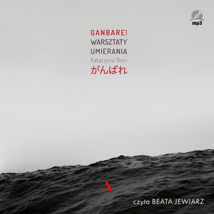 Ganbare! Warsztaty umierania - Audiobooki - biografie - miniaturka - grafika 1