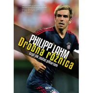 Ludzie sportu - Philipp Lahm Drobna różnica, czyli jak zostać piłkarzem - Lahm Philipp - miniaturka - grafika 1