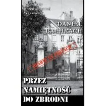 Bachrach Daniel Kryminały przedwojennej W-wy. Przez namiętność.. - Kryminały - miniaturka - grafika 1