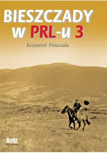 Bieszczady w PRL-u. Część 3 - Felietony i reportaże - miniaturka - grafika 1