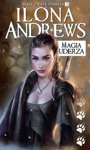 Kate Daniels. Tom 3. Magia uderza - Fantasy - miniaturka - grafika 1