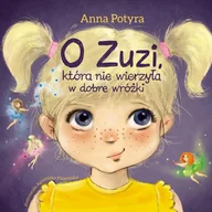 Audiobooki dla dzieci i młodzieży - O Zuzi, która nie wierzyła w dobre wróżki - miniaturka - grafika 1