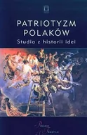 Polityka i politologia - Ośrodek Myśli Politycznej Patriotyzm Polaków red. Jacek Kloczkowski - miniaturka - grafika 1