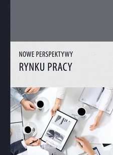 redakcja Rafał Muster Nowe perspektywy rynku pracy - Felietony i reportaże redakcja Rafał Muster Nowe perspektywy rynku pracy - Felietony i reportaże - miniaturka - grafika 1