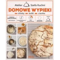 Delta W-Z Oficyna Wydawnicza Domowe wypieki chleby, bułki, ciastka - Chistophe Dovergne, Damien Douquesne