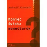 Zarządzanie - WAiP - Wydawnictwa Akademickie i Profesjonalne Koniec świata menedżerów$293 - miniaturka - grafika 1