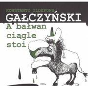 Powieści - Aspra A bałwan ciągle stoi - Konstanty Ildefons Gałczyński - miniaturka - grafika 1