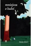 Poezja - mniejsza o ludzi - Maciej Robert - miniaturka - grafika 1