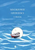Proza - Mistrzowie opowieści. O morzu - Opracowanie zbiorowe - miniaturka - grafika 1