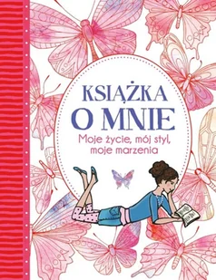 Książka o mnie.Moje życie, mój styl, moje marzenia - Poradniki hobbystyczne - miniaturka - grafika 3
