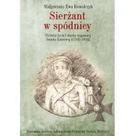 Pamiętniki, dzienniki, listy - Sierżant w spódnicy. Historia życia i służby wojskowej Joanny Żubrowej 17821852 - Małgorzata Ewa Kowalczyk - miniaturka - grafika 1