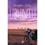 Felietony i reportaże - Wydawnictwo Kobiece Ubuntu. Motocyklowa odyseja samotnej kobiety przez Afrykę - HEATHER ELLIS - miniaturka - grafika 1