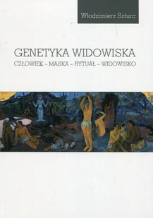 Genetyka widowiskowa - Książki o kulturze i sztuce - miniaturka - grafika 1