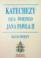 Religia i religioznawstwo - Katechezy Ojca świętego Jana Pawła II Duch Święty - miniaturka - grafika 1