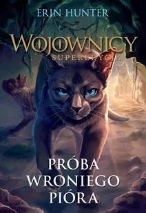 Próba Wroniego Pióra. Wojownicy. Superedycja - E-booki dla dzieci i młodzieży - miniaturka - grafika 1