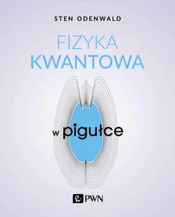 Wydawnictwo Naukowe PWN Fizyka kwantowa w pigułce - Fizyka i astronomia - miniaturka - grafika 1