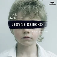 Audiobooki - literatura piękna - Jedyne dziecko Jack Ketchum MP3) - miniaturka - grafika 1
