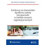 Poradniki dla rodziców - Piszko Agata Konkursy na stanowisko dyrektora szkoły lub placówki w świetle nowych regulacji prawnych - mamy na stanie, wyślemy natychmiast - miniaturka - grafika 1